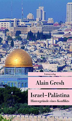 Israel – Palästina: Hintergründe eines Konflikts