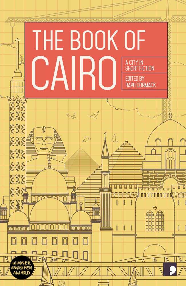 The Book of Cairo A City in Short Fiction