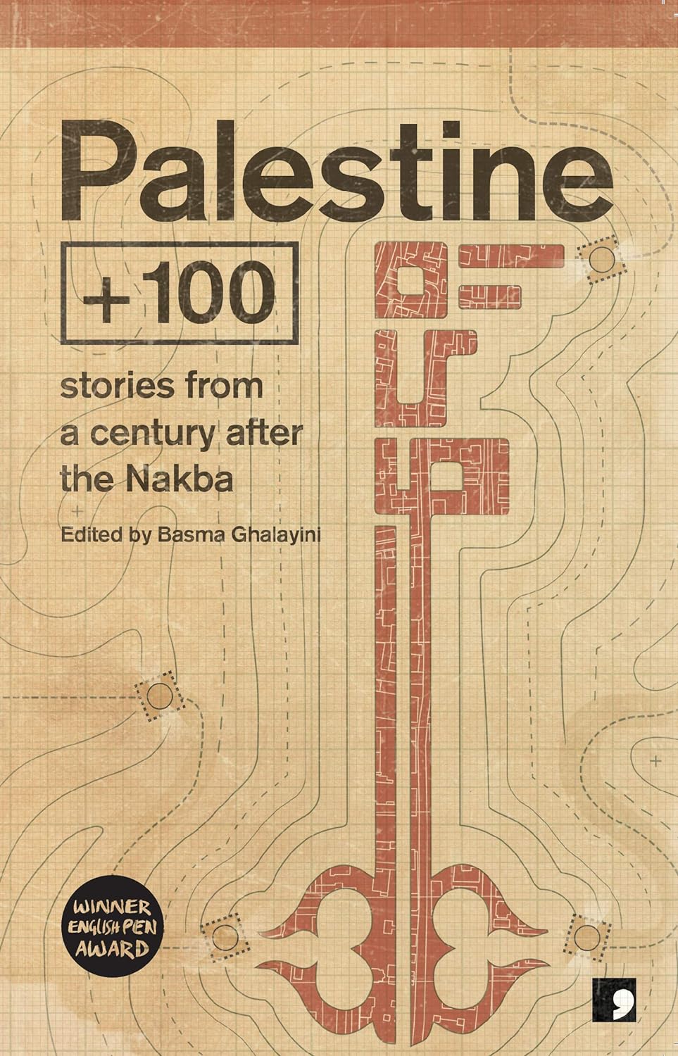 Palestine + 100 Stories from a Century after the Nakba