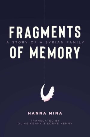 Fragments of Memory: A Story of a Syrian Family