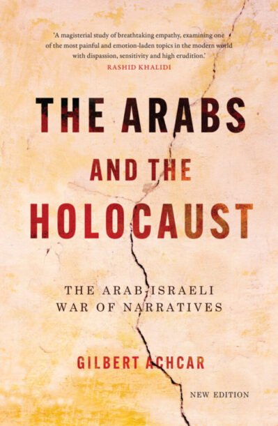 The Arabs and the Holocaust The Arab–Israeli War of Narratives