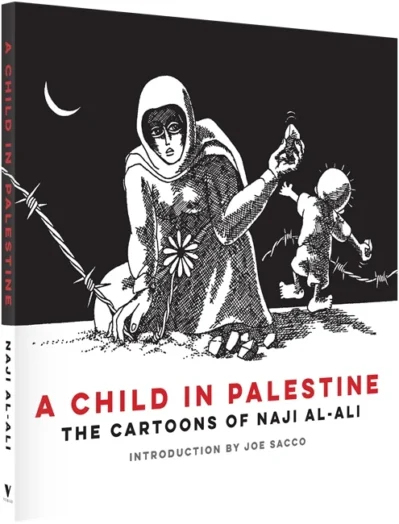 A Child in Palestine:The Cartoons of Naji al-Ali